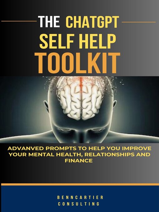 Title details for The ChatGPT Self-Help Toolkit by BENNCARTIER CONSULTING - Available
